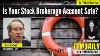 Is Your Stock Brokerage Account Safe An Interview With Sipc President Steve Harbeck