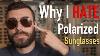 Why I Hate Polarized Sunglasses